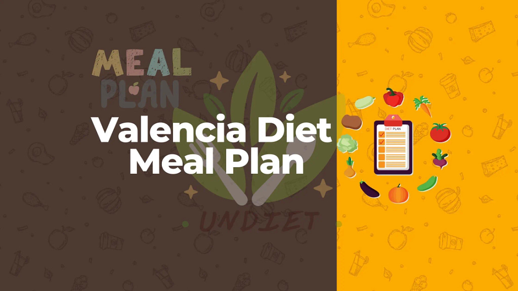 Valencia Diet Meal Plan: Eat Right Live Bright - Undiets.com