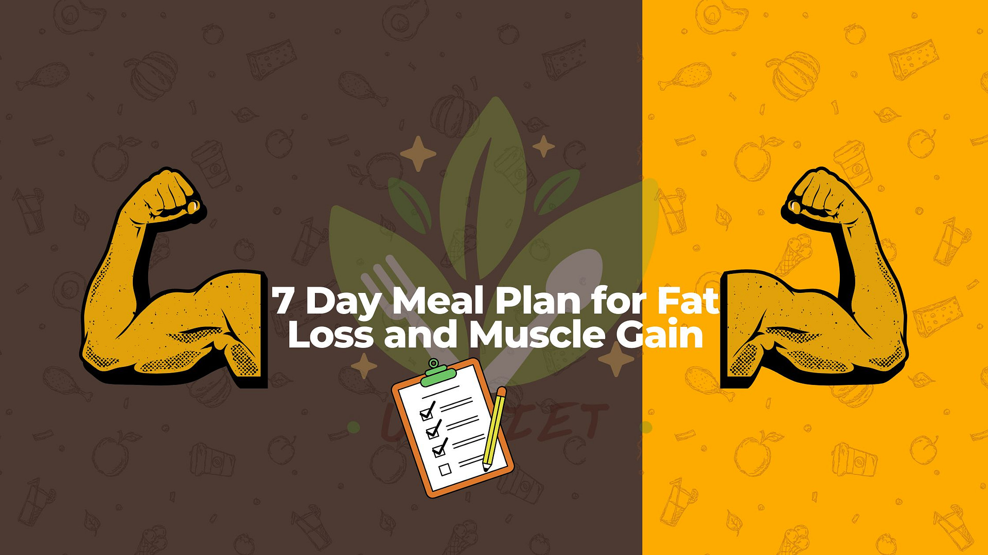 7 Day Meal Plan for Fat Loss and Muscle Gain
