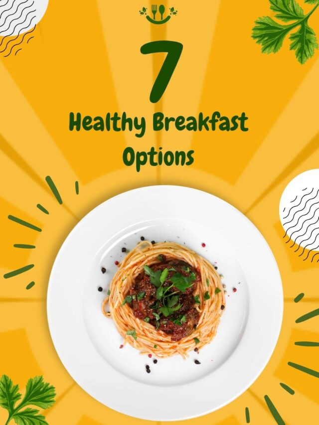 7 Healthy Breakfast Options