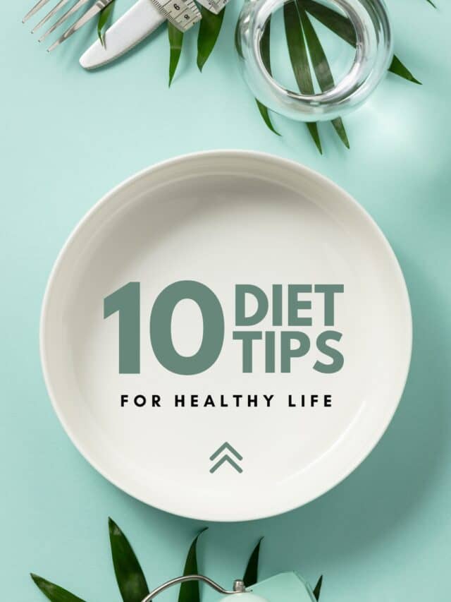 10 Diet Tips for Healthy Life